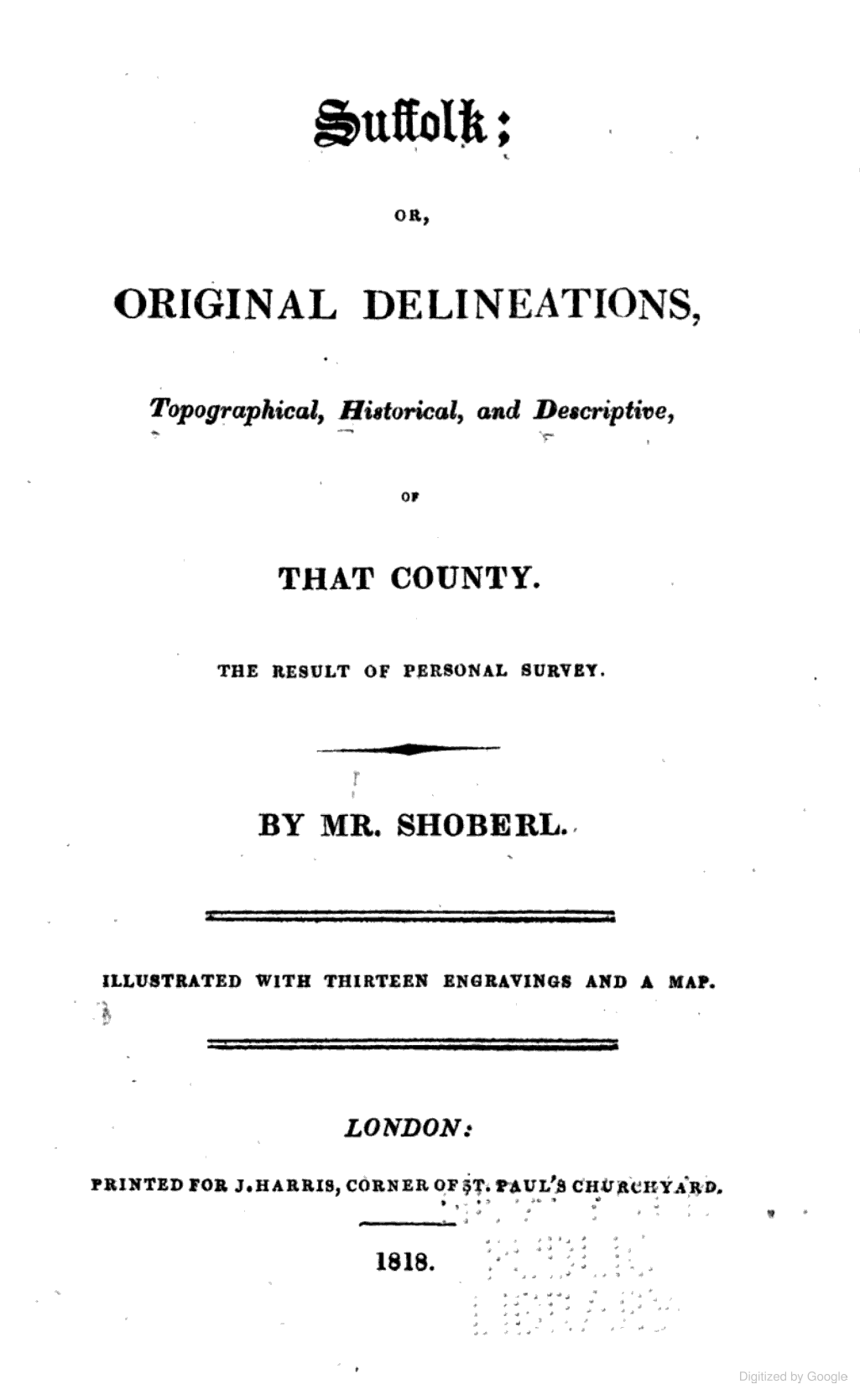 Suffolk, or, original delineations, topographical, historical, and descriptive of that county cover